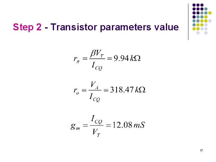 Step 2 - Transistor parameters value 17 Step 2 - Transistor parameters value 17