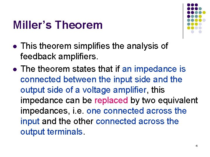 Miller’s Theorem l l This theorem simplifies the analysis of feedback amplifiers. The theorem Miller’s Theorem l l This theorem simplifies the analysis of feedback amplifiers. The theorem