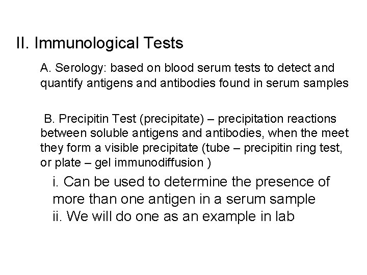 II. Immunological Tests A. Serology: based on blood serum tests to detect and quantify