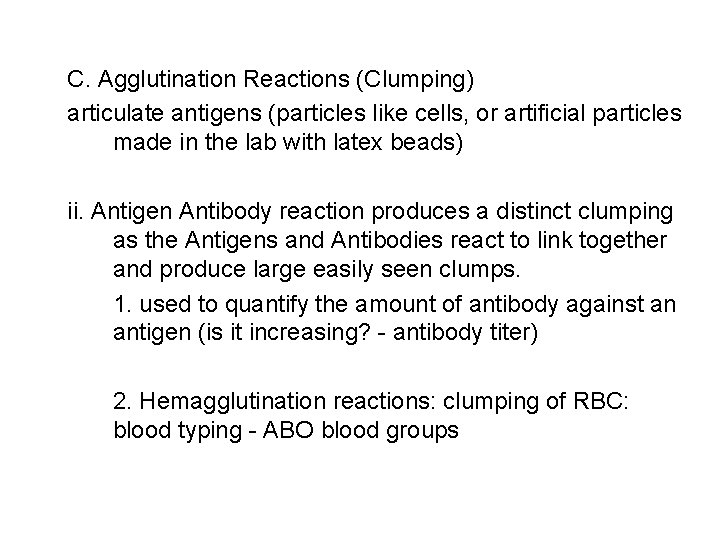 C. Agglutination Reactions (Clumping) articulate antigens (particles like cells, or artificial particles made in