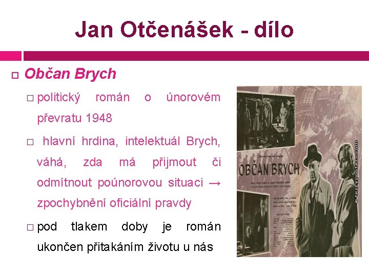 Jan Otčenášek - dílo Občan Brych � politický román o únorovém převratu 1948 �
