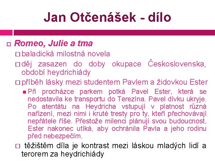 Jan Otčenášek - dílo Romeo, Julie a tma � baladická milostná novela � děj