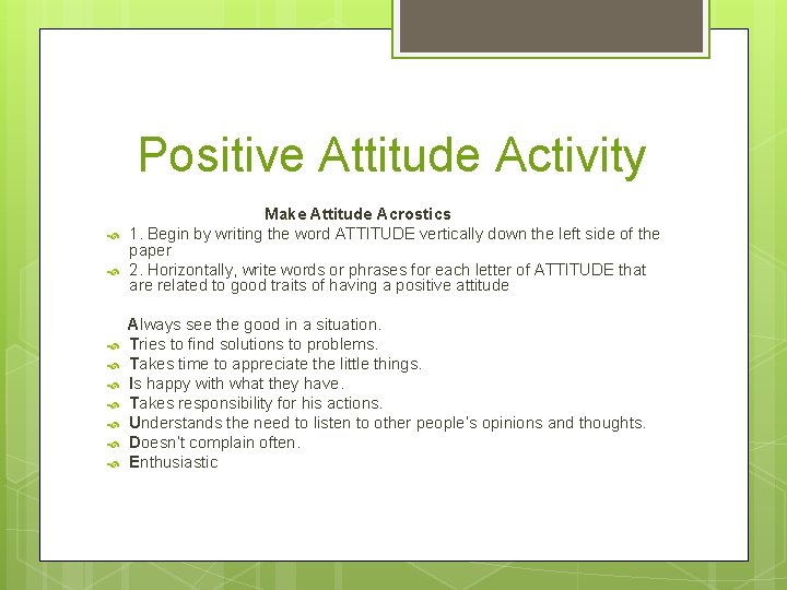 Positive Attitude Activity Make Attitude Acrostics 1. Begin by writing the word ATTITUDE vertically