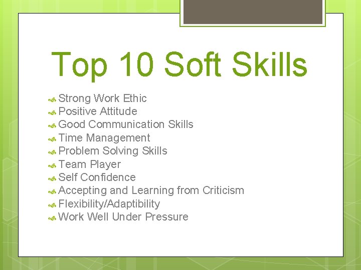 Top 10 Soft Skills Strong Work Ethic Positive Attitude Good Communication Skills Time Management