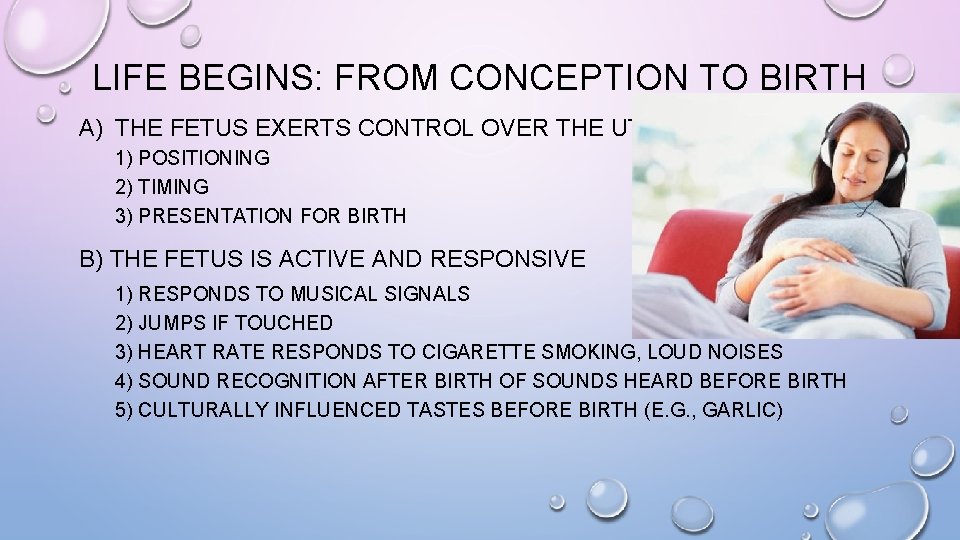 LIFE BEGINS: FROM CONCEPTION TO BIRTH A) THE FETUS EXERTS CONTROL OVER THE UTERUS