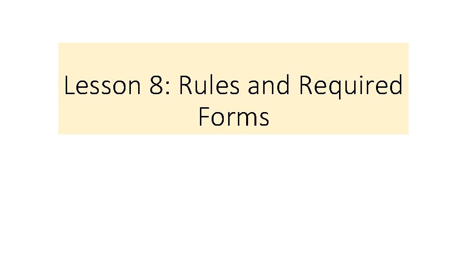 Lesson 8 Rules and Required Forms The International