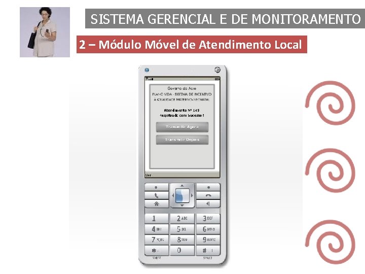 SISTEMA GERENCIAL E DE MONITORAMENTO 2 – Módulo Móvel de Atendimento Local 