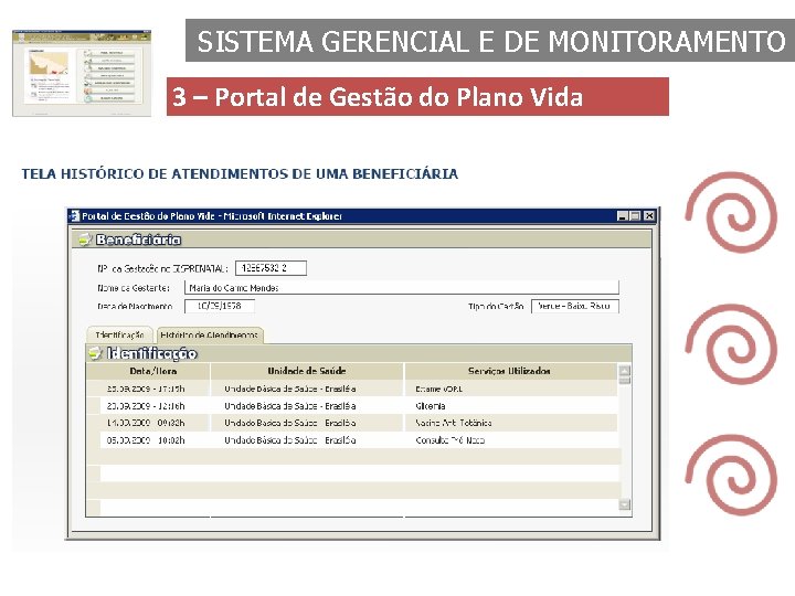 SISTEMA GERENCIAL E DE MONITORAMENTO 3 – Portal de Gestão do Plano Vida 