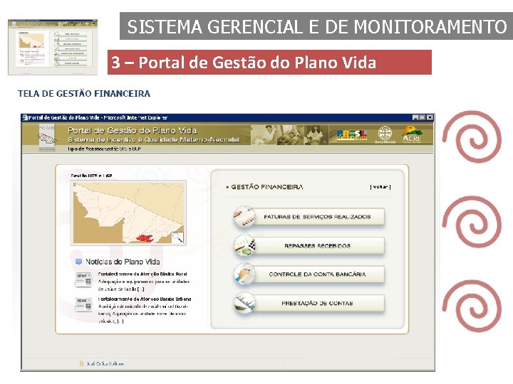 SISTEMA GERENCIAL E DE MONITORAMENTO 3 – Portal de Gestão do Plano Vida 