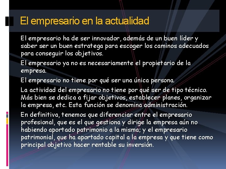 El empresario en la actualidad El empresario ha de ser innovador, además de un