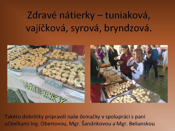 Zdravé nátierky – tuniaková, vajíčková, syrová, bryndzová. Takéto dobrôtky pripravili naše ôsmačky v spolupráci