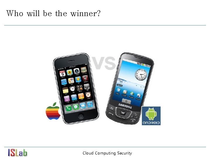 Who will be the winner? Cloud Computing Security 