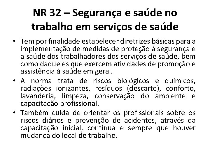 NR 32 – Segurança e saúde no trabalho em serviços de saúde • Tem