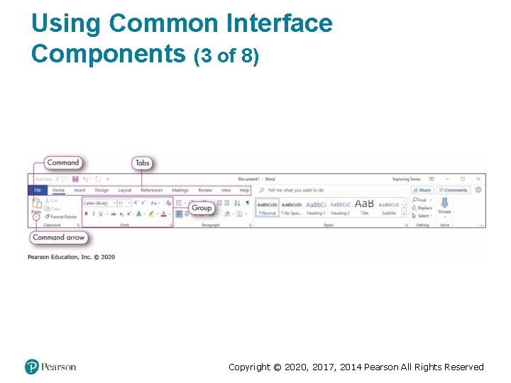 Using Common Interface Components (3 of 8) Copyright © 2020, 2017, 2014 Pearson All Using Common Interface Components (3 of 8) Copyright © 2020, 2017, 2014 Pearson All