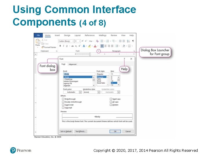 Using Common Interface Components (4 of 8) Copyright © 2020, 2017, 2014 Pearson All Using Common Interface Components (4 of 8) Copyright © 2020, 2017, 2014 Pearson All