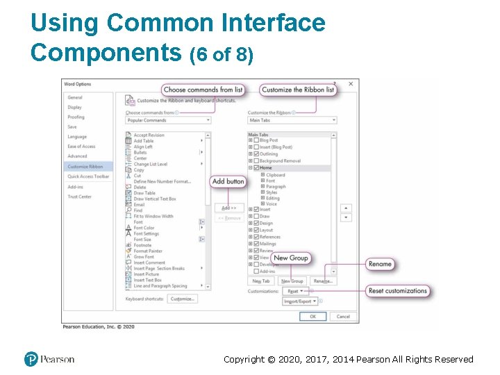 Using Common Interface Components (6 of 8) Copyright © 2020, 2017, 2014 Pearson All Using Common Interface Components (6 of 8) Copyright © 2020, 2017, 2014 Pearson All