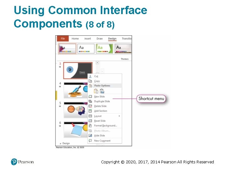 Using Common Interface Components (8 of 8) Copyright © 2020, 2017, 2014 Pearson All Using Common Interface Components (8 of 8) Copyright © 2020, 2017, 2014 Pearson All