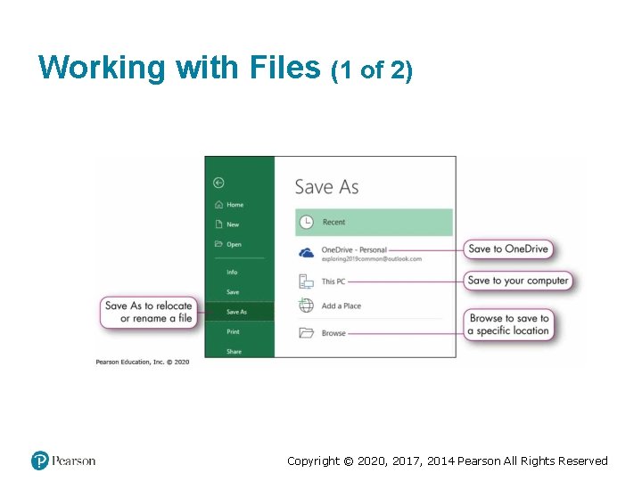 Working with Files (1 of 2) Copyright © 2020, 2017, 2014 Pearson All Rights Working with Files (1 of 2) Copyright © 2020, 2017, 2014 Pearson All Rights