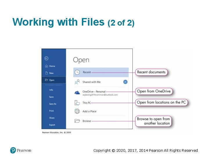 Working with Files (2 of 2) Copyright © 2020, 2017, 2014 Pearson All Rights Working with Files (2 of 2) Copyright © 2020, 2017, 2014 Pearson All Rights