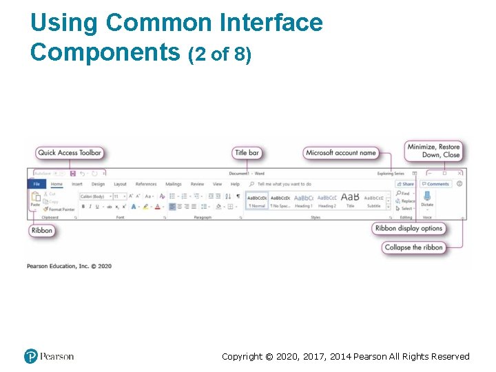 Using Common Interface Components (2 of 8) Copyright © 2020, 2017, 2014 Pearson All Using Common Interface Components (2 of 8) Copyright © 2020, 2017, 2014 Pearson All