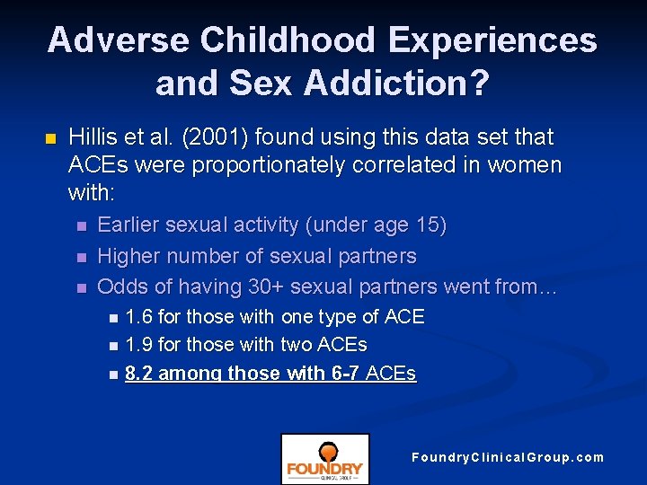 Adverse Childhood Experiences and Sex Addiction? n Hillis et al. (2001) found using this