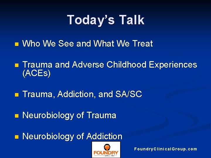 Today’s Talk n Who We See and What We Treat n Trauma and Adverse