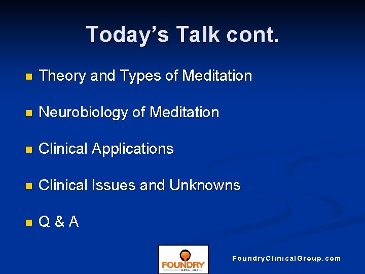 Today’s Talk cont. n Theory and Types of Meditation n Neurobiology of Meditation n