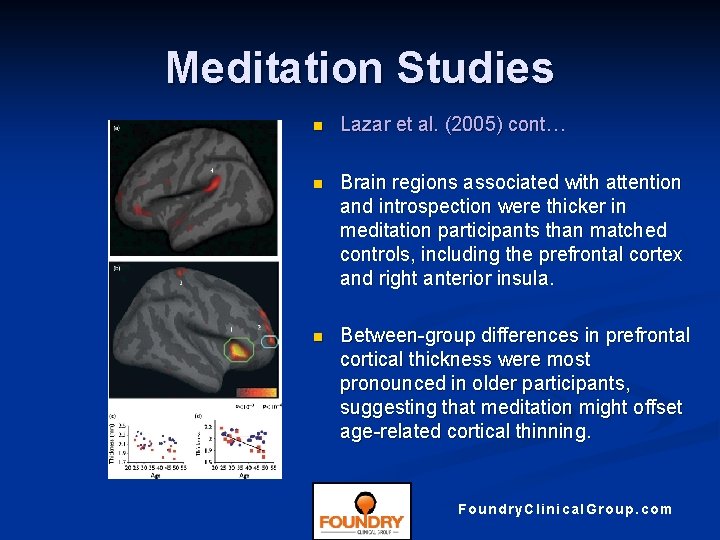 Meditation Studies n Lazar et al. (2005) cont… n Brain regions associated with attention