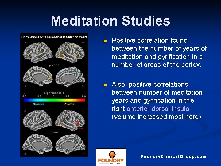 Meditation Studies n Positive correlation found between the number of years of meditation and