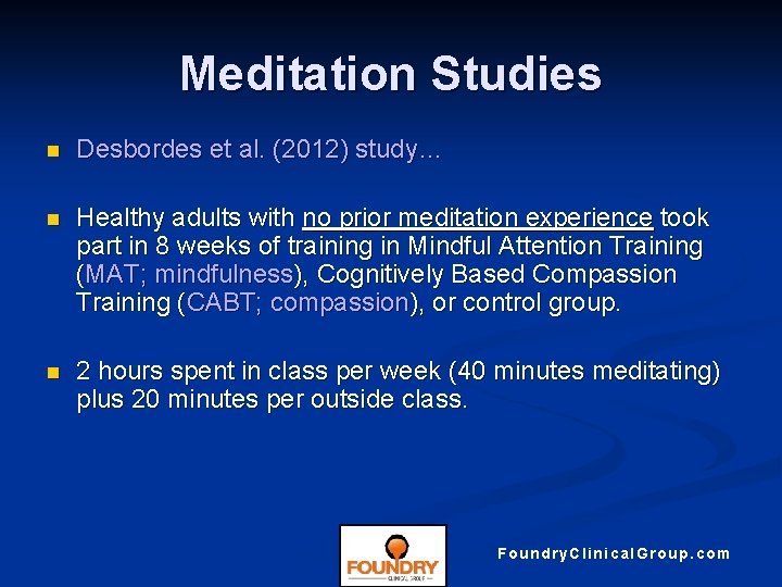 Meditation Studies n Desbordes et al. (2012) study… n Healthy adults with no prior