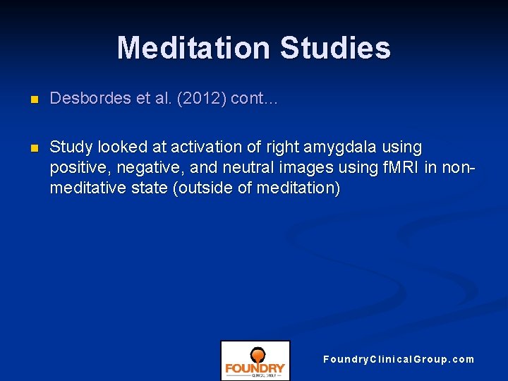 Meditation Studies n Desbordes et al. (2012) cont… n Study looked at activation of