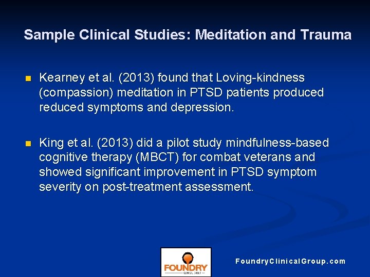 Sample Clinical Studies: Meditation and Trauma n Kearney et al. (2013) found that Loving-kindness