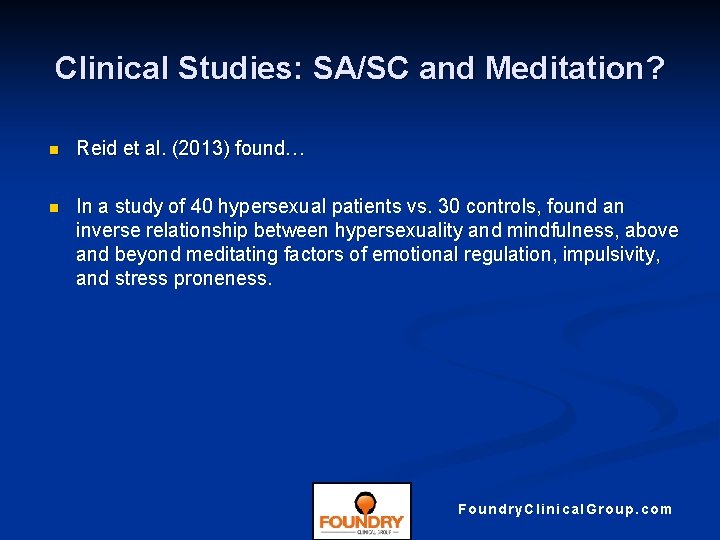 Clinical Studies: SA/SC and Meditation? n Reid et al. (2013) found… n In a