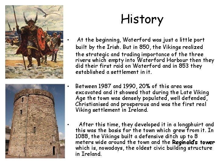 History • At the beginning, Waterford was just a little port built by the