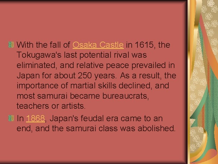 With the fall of Osaka Castle in 1615, the Tokugawa's last potential rival was