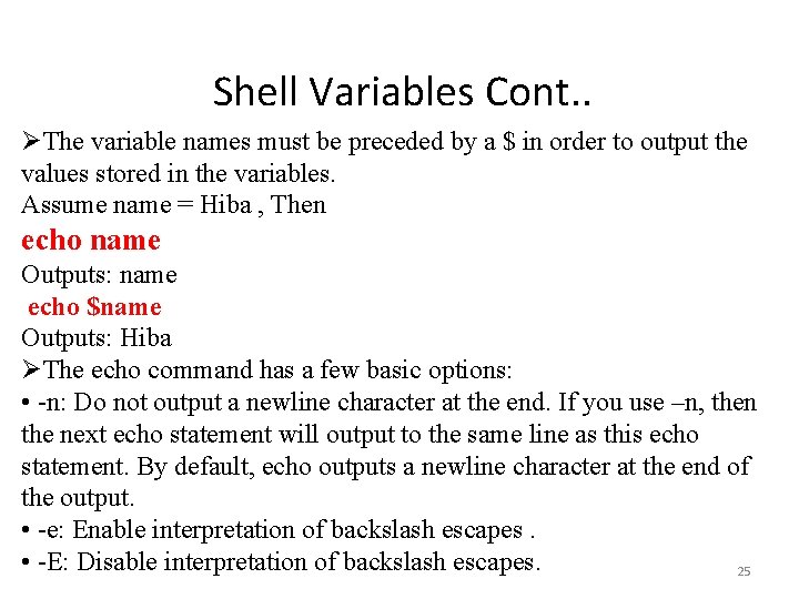 Shell Variables Cont. . ØThe variable names must be preceded by a $ in