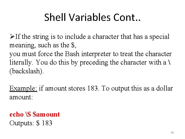 Shell Variables Cont. . ØIf the string is to include a character that has