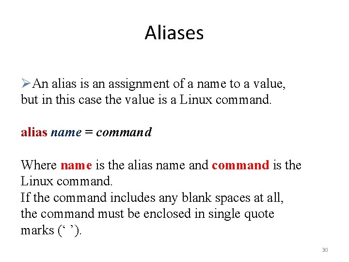Aliases ØAn alias is an assignment of a name to a value, but in