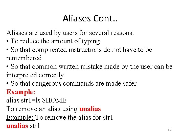Aliases Cont. . Aliases are used by users for several reasons: • To reduce