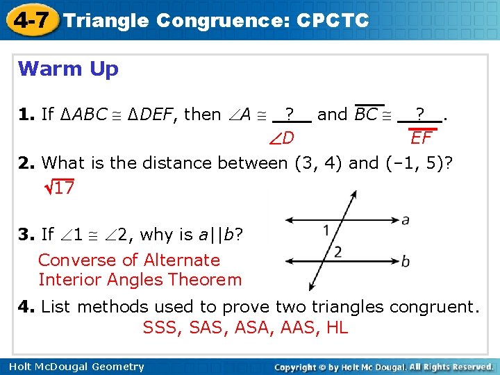 4 -7 Triangle Congruence: CPCTC Warm Up 1. If ∆ABC ∆DEF, then A ?