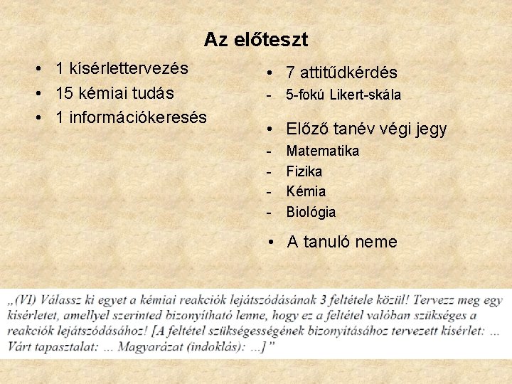 Az előteszt • 1 kísérlettervezés • 15 kémiai tudás • 1 információkeresés • 7