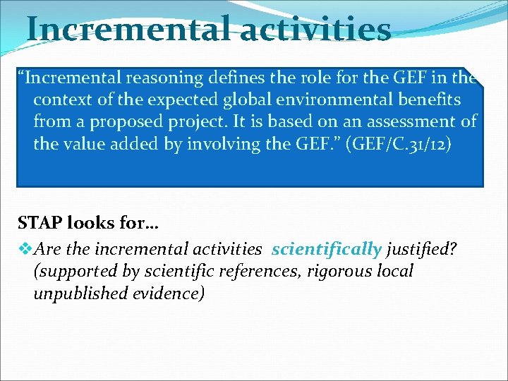 Incremental activities “Incremental reasoning defines the role for the GEF in the context of