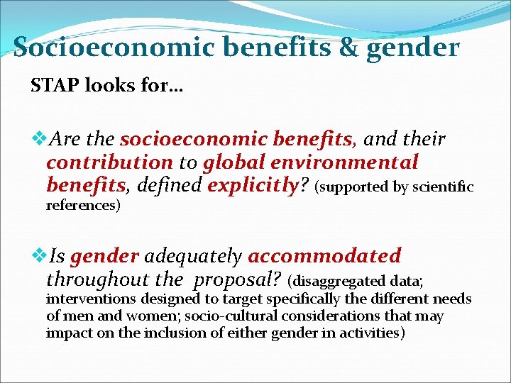 Socioeconomic benefits & gender STAP looks for… v. Are the socioeconomic benefits, and their