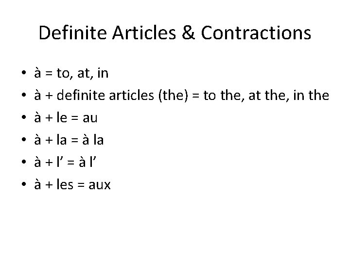 Definite Articles & Contractions • • • à = to, at, in à +