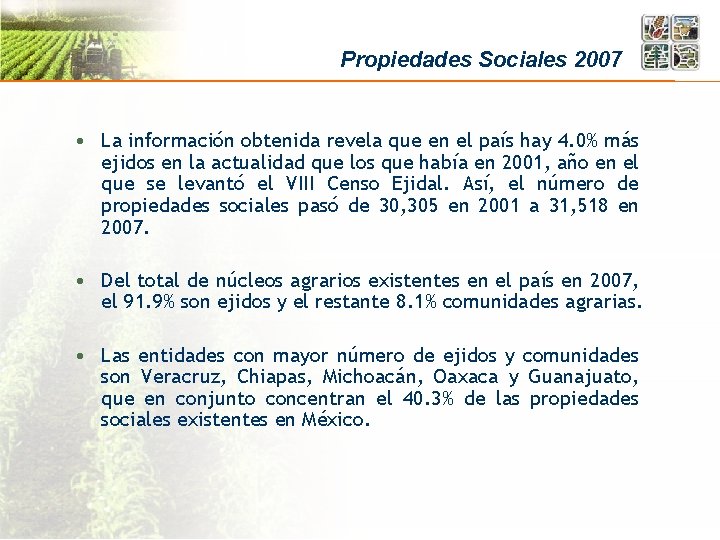 Propiedades Sociales 2007 • La información obtenida revela que en el país hay 4.