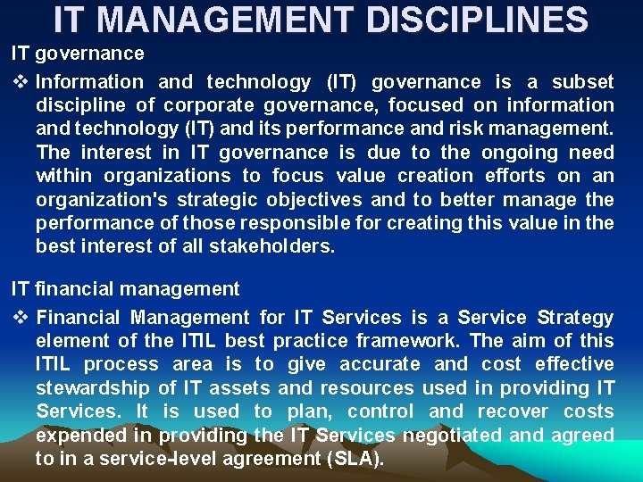 IT MANAGEMENT DISCIPLINES IT governance v Information and technology (IT) governance is a subset
