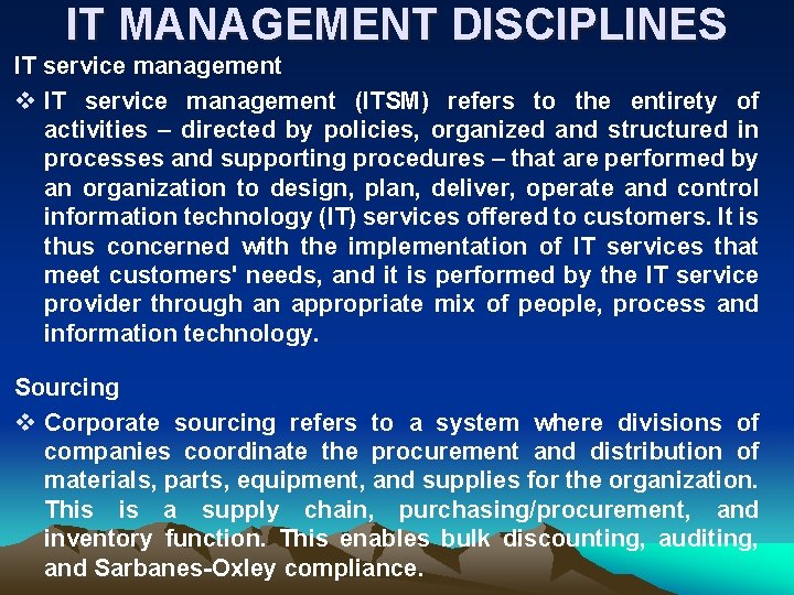 IT MANAGEMENT DISCIPLINES IT service management v IT service management (ITSM) refers to the