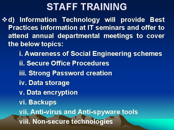 STAFF TRAINING v d) Information Technology will provide Best Practices information at IT seminars