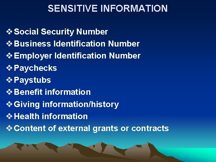 SENSITIVE INFORMATION v Social Security Number v Business Identification Number v Employer Identification Number