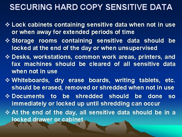 SECURING HARD COPY SENSITIVE DATA v Lock cabinets containing sensitive data when not in